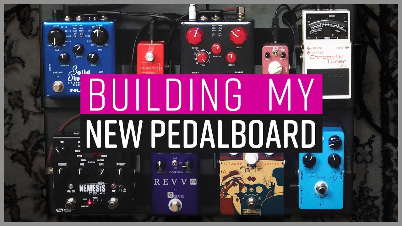 Building My New Pedalboard | 2018 Edition - YouTube