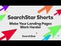 Searchstar shorts how to make your landing pages work harder