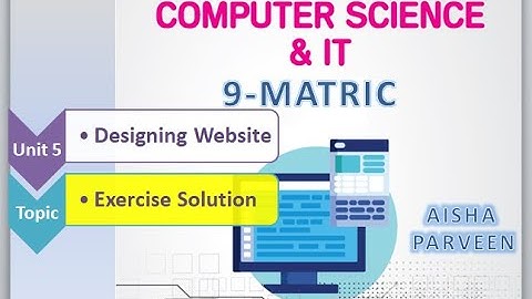 Designing Website | Exercise Solution | 9th Class | Computer Science | Unit 5