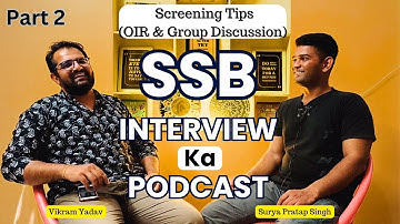 How to get Screened in Part 2 | Podcast with Surya Pratap OIR GD | Tips & Tricks SSB NSB AF NDA CDS