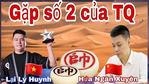 Vòng chung kết: Gặp Đại sư số 2 Trung Quốc | Lại Lý Huynh vs Hứa Ngân Xuyên