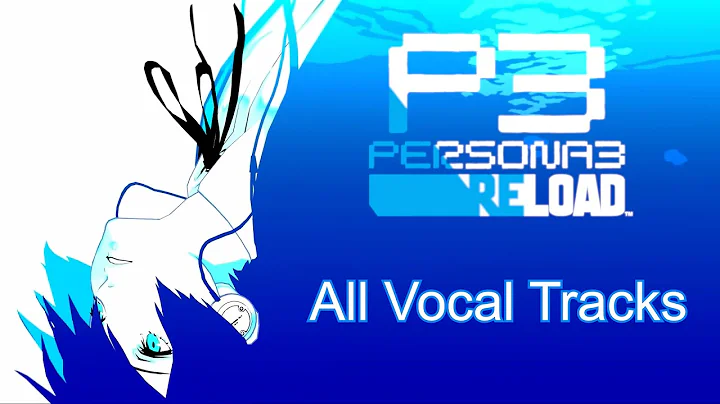 Persona 3 Reload — All Vocal Music (Outdated)