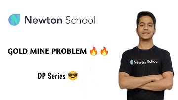 GOLDMINE PROBLEM | PART - 02 | Easiest Solution | Newton School | Chirag Vaishnav