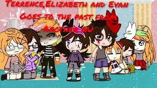 Terrence Afton,Elizabeth Afton and Evan/C.C Afton goes to the past FROM ANOTHER AU-Afton Family