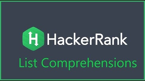 Hackerrank Basic Data Types, List Comprehensions Çözümü Python