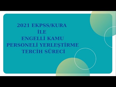 2021 EKPSS/KURA İLE ENGELLİ KAMU PERSONELİ YERLEŞTİRME | TERCİH SÜRECİ