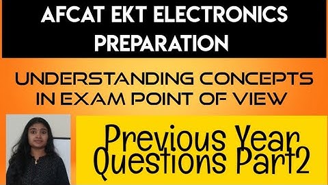 AFCAT 2020 EKT Electronics Previous Year Questions Part2||ISRO Scientist ||Technical Assistant||
