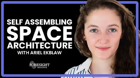 Ariel Ekblaw | Self Assembling Space Architecture