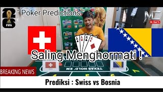 POKER PREDICTIONS FIFA WORLD CUP 2026 : SWITZERLAND VS BOSNIA & HERZEGOVINA