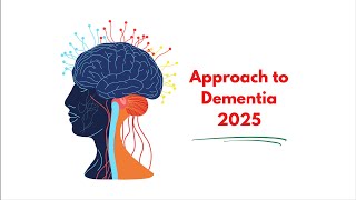 Approach to Dementia 2025