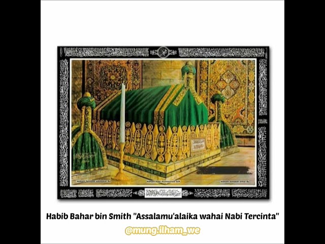 story wa Assalamu'alaika Wahai Nabi Tercinta ||Habib Bahar bin Smith (nabi tercinta syafa'atmu...) class=