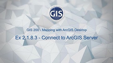 Exercise 2.1.8.3 – Connect to ArcGIS Server