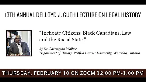 DeLloyd J. Guth Lecture on Legal History: Dr. Barrington Walker