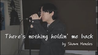 Shawn Mendes - There's nothing holdin' me back (cover)