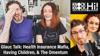 Glauc Talk: Health Insurance Mafia, Having Children, & The Omentum | Knock Knock Hi