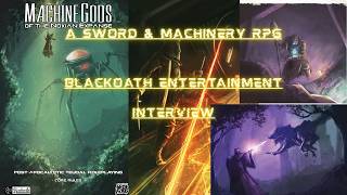 Blackoath Entertainment "Machine Gods of The Noxian Expanse" Interview