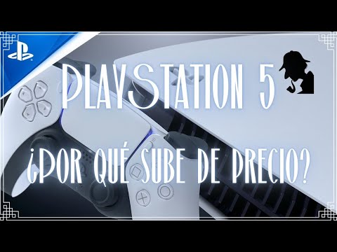 ¿Por qué sube de precio PlayStation 5? [Opinión] - The Digital Questioner