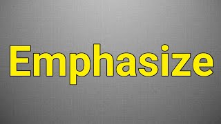 How to Pronounce Emphasize like a PRO in English?
