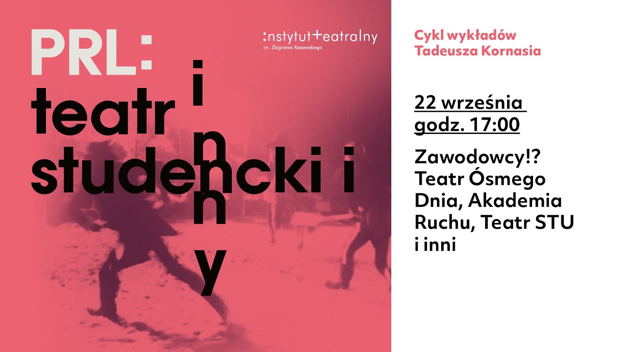 „PRL: teatr studencki i inny” | Zawodowcy!? Teatr Ósmego Dnia, Akademia Ruchu, Teatr STU i inni