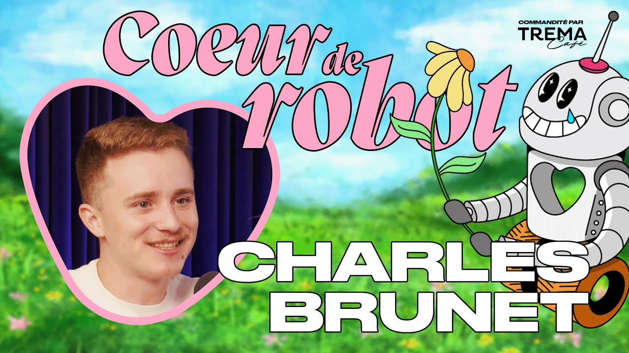 COEUR DE ROBOT Ep.68: CHARLES BRUNET