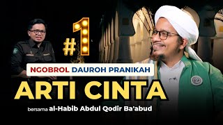 Apasih Cinta ❓ bersama al-Habib Abdul Qodir Ba'abud - Ngobol Dauroh Pranikah | Nabawi TV