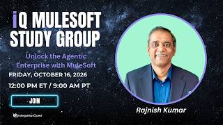 Free iQ MuleSoft Study Group (10/16): Unlock the Agentic Enterprise with MuleSoft