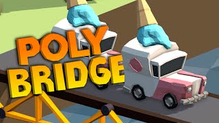 BACK AND BETTER THAN EVER - Poly Bridge 2016 Update Gameplay