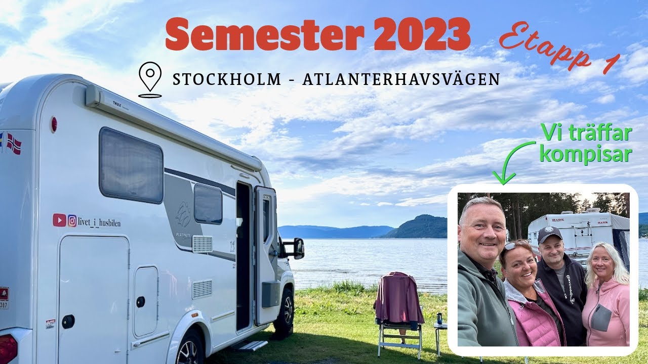 SEMESTER 2023, ETAPP 1. VI KÖR STOCKHOLM TILL ATLANTERHAVSVÄGEN (NORGE) MED HUSBIL.