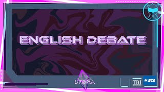 THE PREMIERE 2022: UTOPIA - ENGLISH DEBATE COMPETITION (QUARTER SEMI-FINALS)