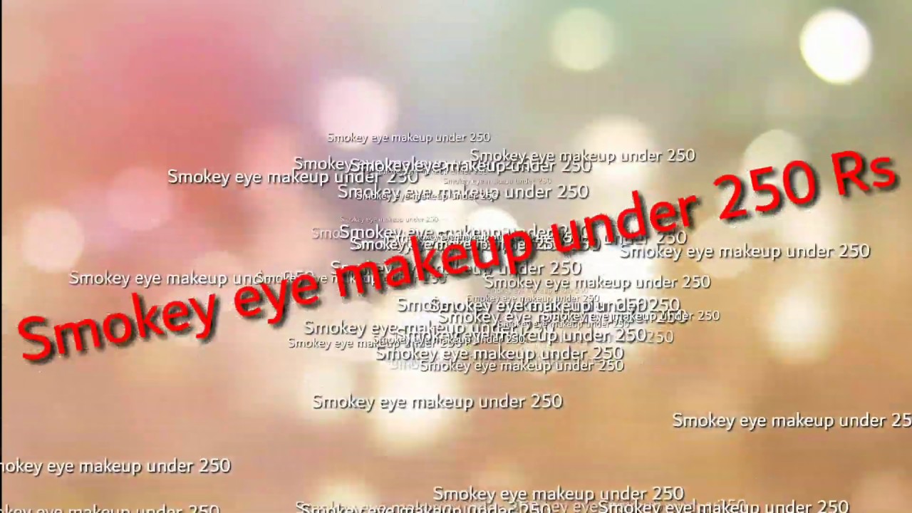 Smokey eye makeup under 250 Rs