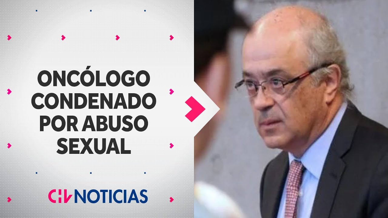 Oncólogo Manuel Álvarez fue condenado por abuso sexual contra paciente con cáncer terminal