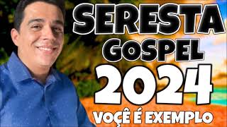 SERESTA GOSPEL 2024 VOÇÊ É EXEMPLO HELDER LIMA