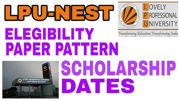 LPU-NEST 2019 || DETAILS,FORMS, SCHOLARSHIP,DATE, ELIGIBILITY CRITERIA