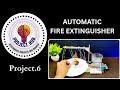 Automatic Fire Extinguisher  | DIY Flame Sensor Project | Inspire Award Level Science Model