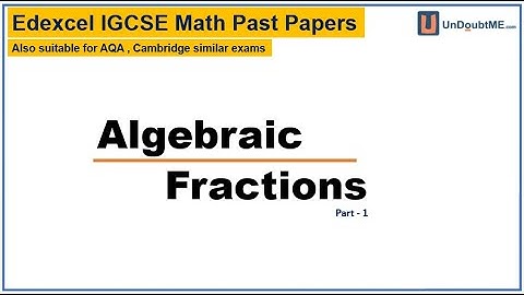 Algebraic Fractions | IGCSE | Important Questions | Past Papers | Part 1 | Maths Revision