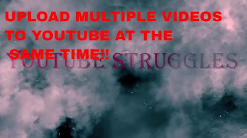 How to upload multiple videos to youtube at the same time