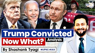 Donald Trump found guilty in hush money trial | Impact on US presidential election 2024 | UPSC |