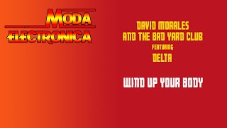 Moda Electronica - David Morales And The Bad Yard Club - Wind Up Your Body