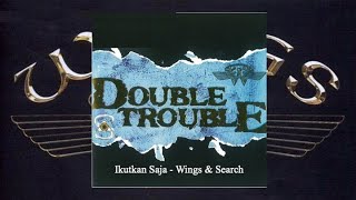 Ikutkan Saja - Wings & Search (From Double Trouble  Audio)