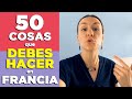 50 cosas que DEBES hacer [al menos una vez] en FRANCIA