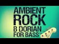 B dorian minor ambient rock backing track for bass