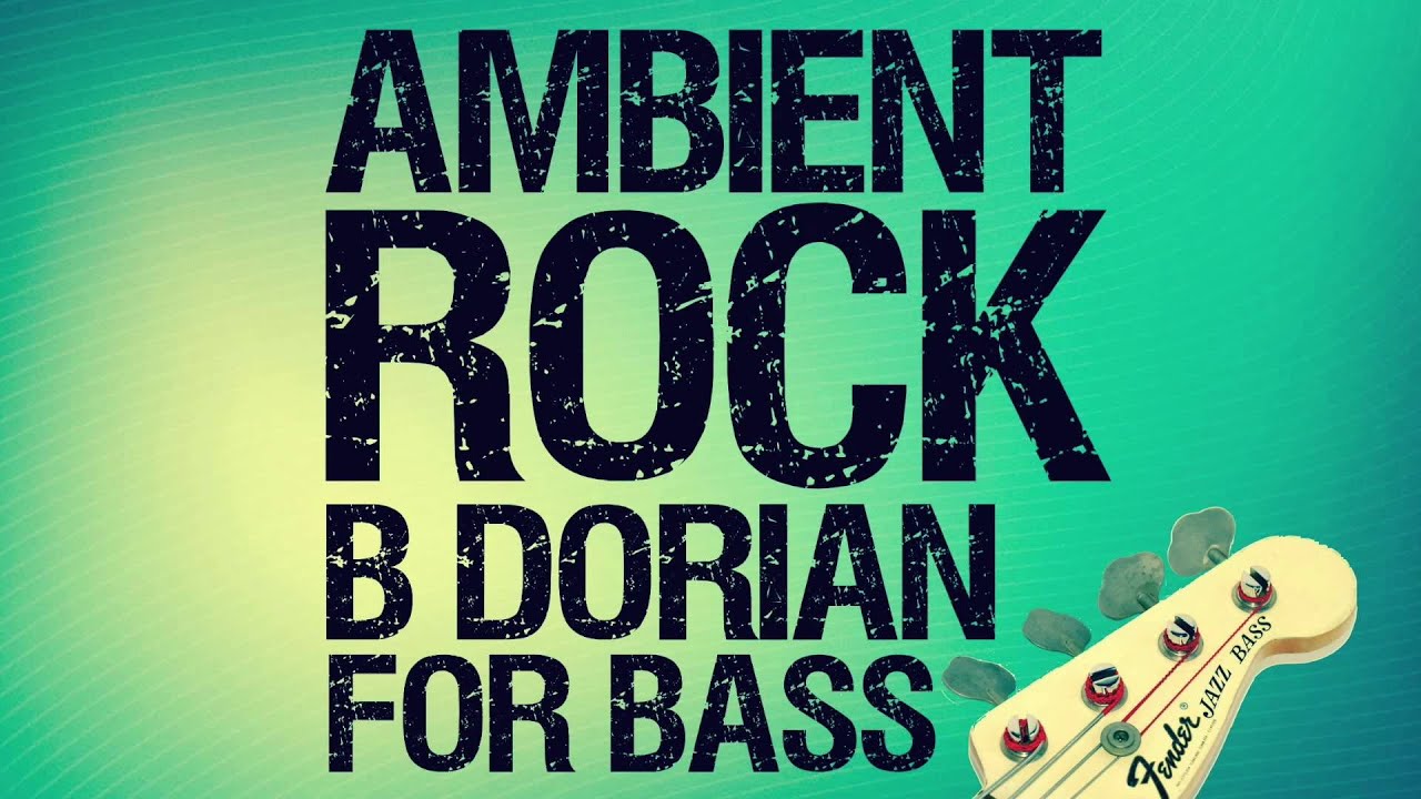 B Dorian Minor Ambient Rock Backing Track For Bass