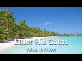 Enter His gates With Thanksgiving - Voices In Prayer - With lyrics.