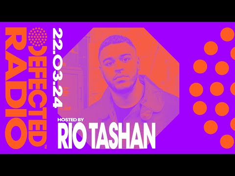 Defected Radio Show Hosted by Rio Tashan 22.03.24