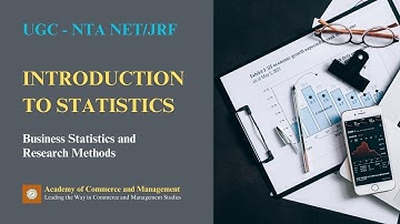 Introduction to Statistics | Unit 5 - Business Statistics and Research Methods | UGC-NTA NET/JRF