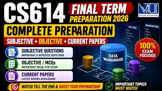 CS614 Final Term Preparation 2026 | Subjective + Objective + Current Papers | VU 