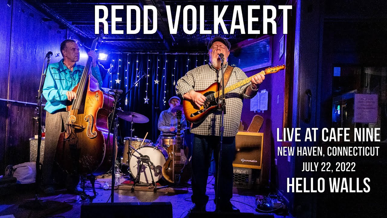 Redd Volkaert LIVE at Cafe Nine - Hello Walls