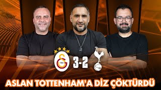 Avrupada Hedef Final Galatasaray - Tottenham Maç Sonu Semih Şentürk, Ümit Karan, Emre Z.