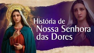 História de Nossa Senhora das Dores | Santo do Dia - 15 de Setembro