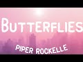 Piper Rockelle - Butterflies (Lyrics) **TRUE LOVE**🦋🦋🦋